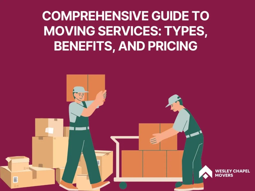 Comprehensive-Guide-to-Moving-Services-Types_-Benefits_-and-Pricing