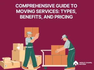 Comprehensive-Guide-to-Moving-Services-Types_-Benefits_-and-Pricing
